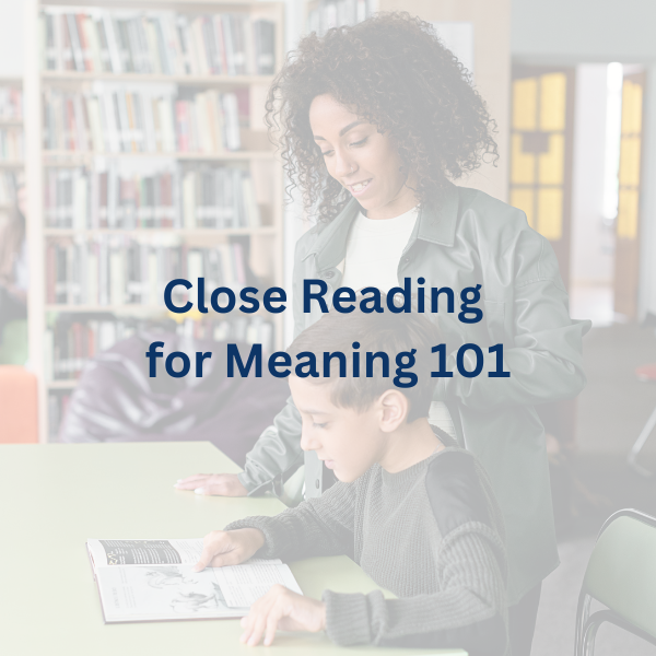 Close Reading for Meaning 101