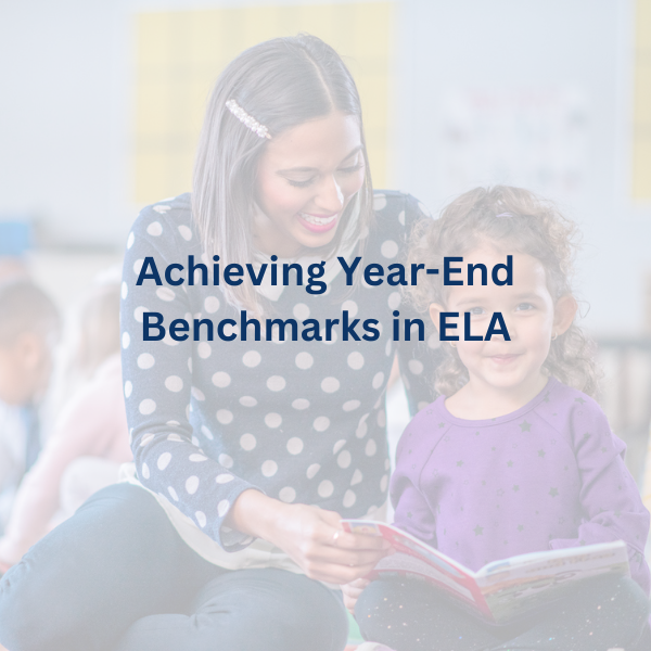 Achieve Year-End Benchmarks in ELA