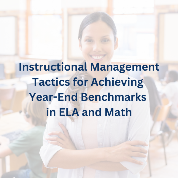 Instructional Manmagement Tsctics for Achieving Year-End Benchmarks