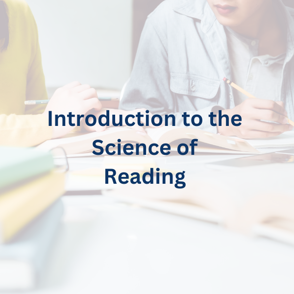 Intro to the Science of Reading