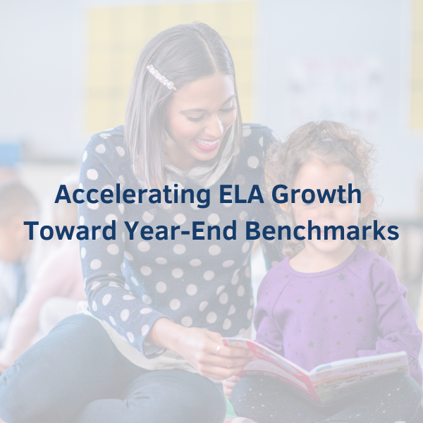 Accelerating ELA Growth Toward Year-End Benchmarks